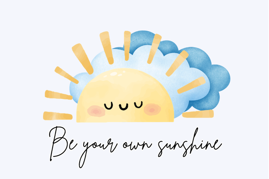 Be Your Own Sunshine