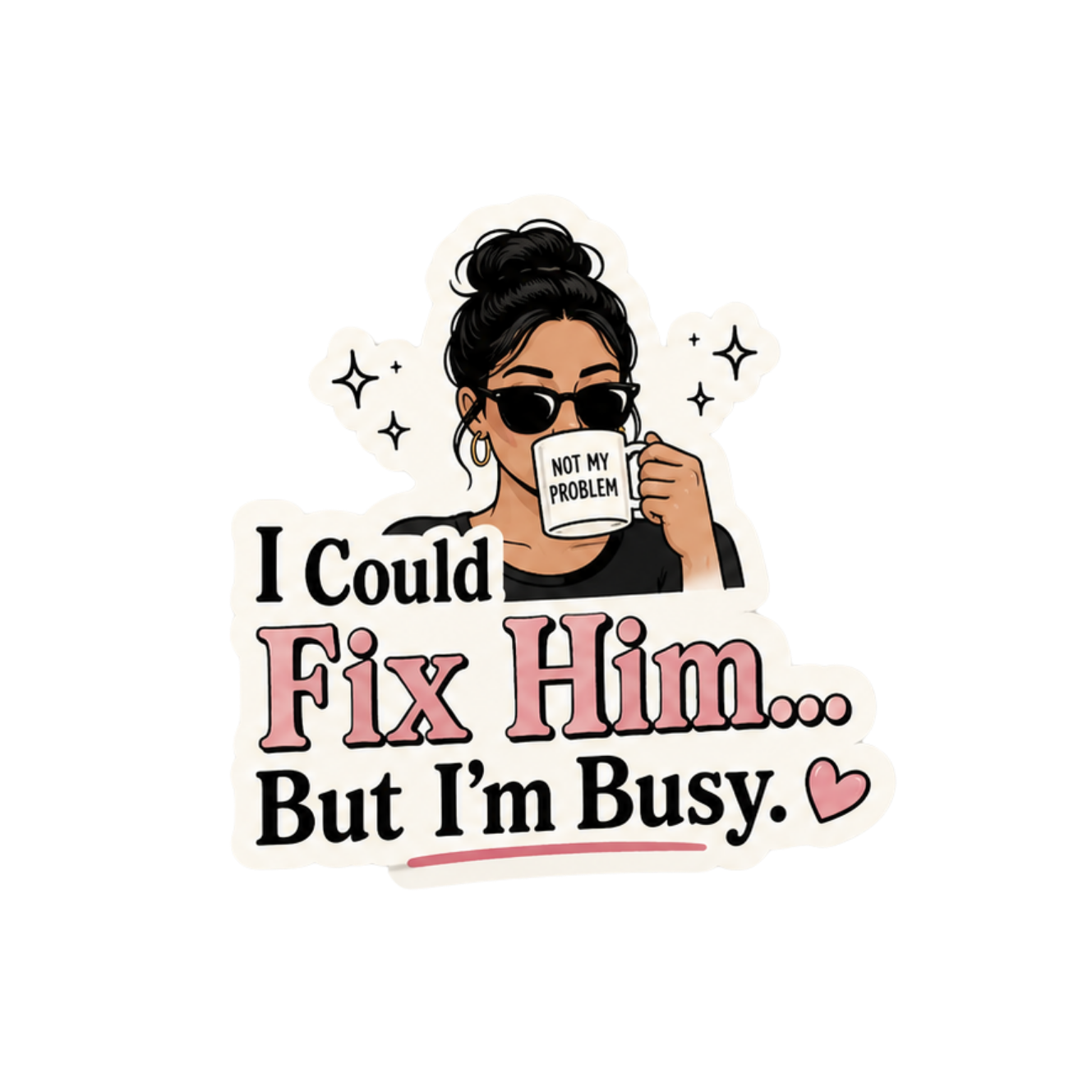 I Could Fix Him... But I'm Busy