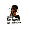 I Could Fix Him... But I'm Busy